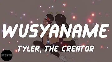 Tyler, The Creator - WUSYANAME (Lyrics)