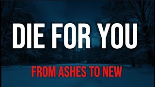 Die For You Lyrics by From Ashes To New