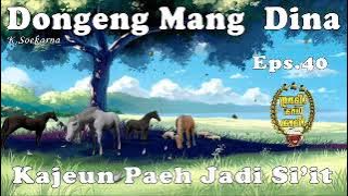 Kajeun Paeh Jadi si'it - Eps .40