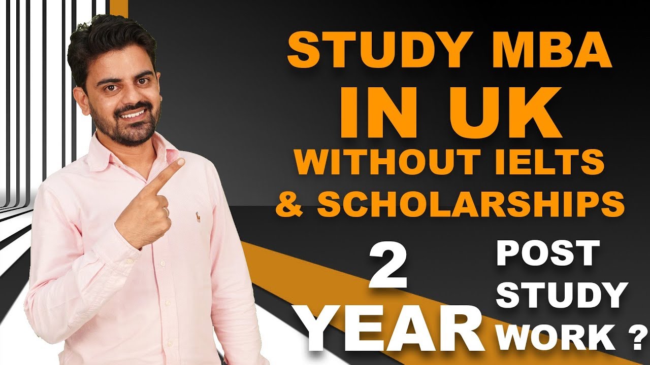 Study UK Scholarship IELTS | STUDY IN 2 Without Work | | Permit Post Year MBA | Without | IELTS Post IN | UK STUDY Scholarship Work Year MBA 2 Permit Study