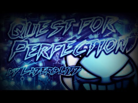 Geometry Dash Quest For Perfection DEMON By LazerBlitz 