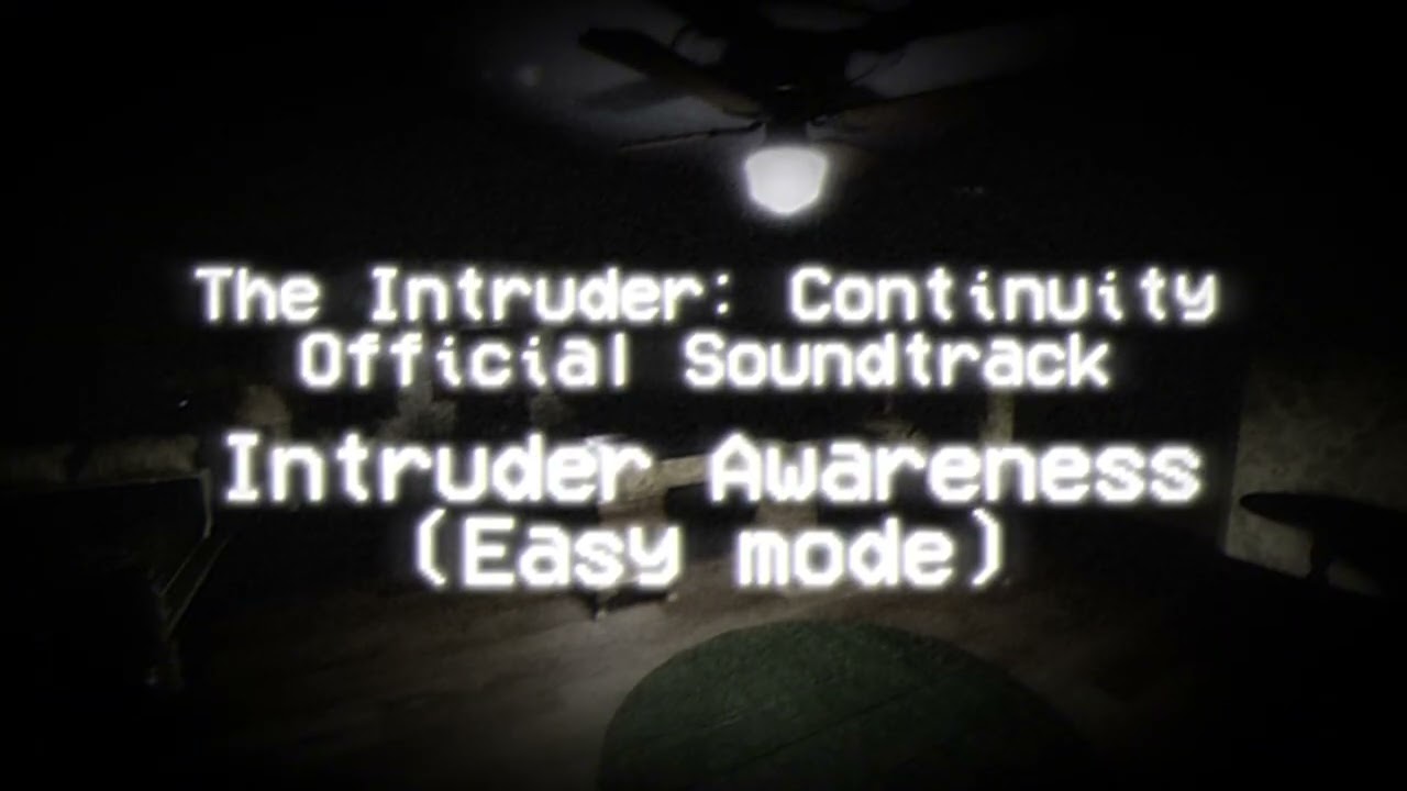 The Intruder: Continuity OST: Intruder Awareness (Easy Mode)