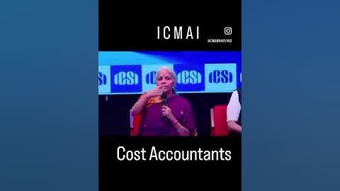 Views of FM Nirmala Sitaraman on the Role of Cost Accountants  #icmai #cma