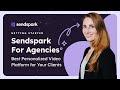 Sendspark for agencies  best platform for agencies  your clients