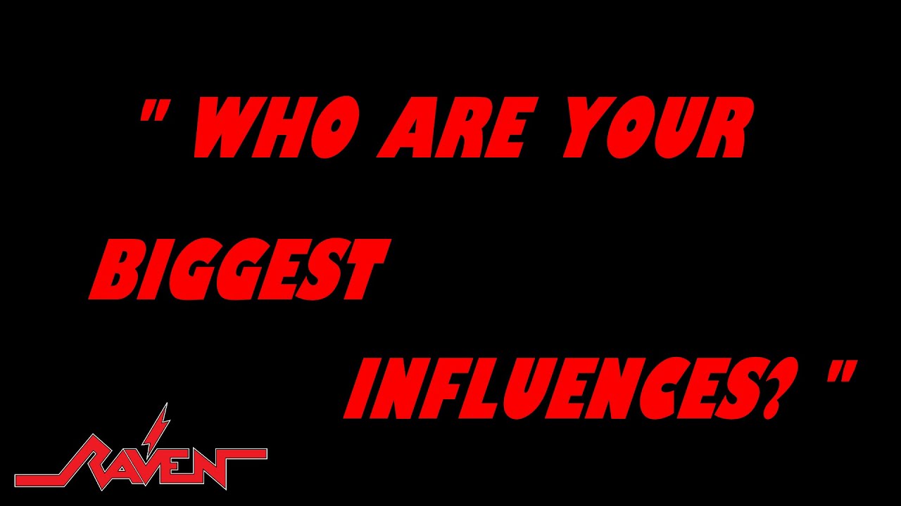 Raven - Our Influences