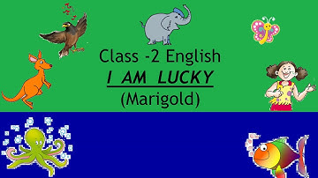I AM LUCKY || NCERT Class 2 English || Solutions by Sujata Jain Ma