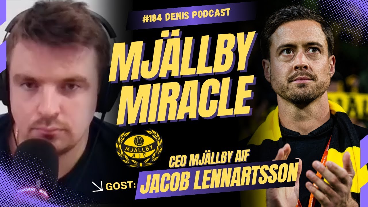 #184 - Jacob Lennartsson / CEO Mjällby AIF / MIRACLE MAKER