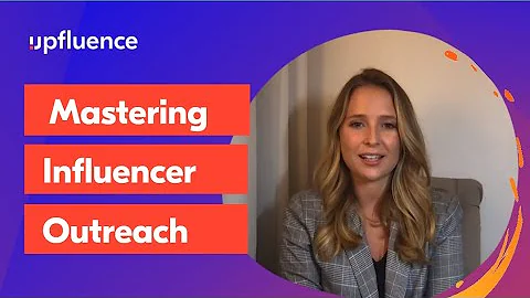 4.  Mastering outreach │Upfluence