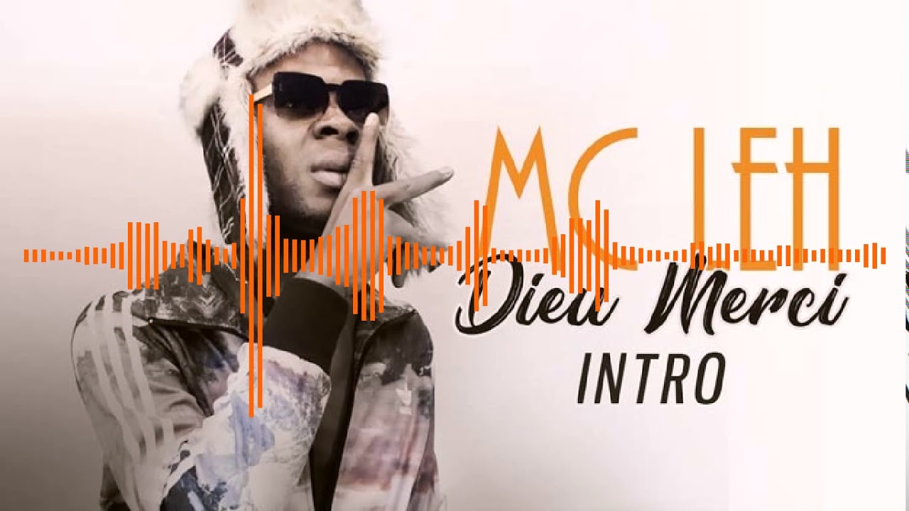 01. MC LEH - INTRO - Album : DIEU MERCI (2019)