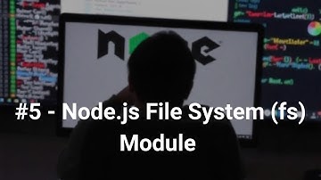 #5 Node.js File System (fs) Module Tutorial: Create, Read and  Files