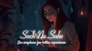 Lost in Your Eyes: Soch Na Sake (Lofi Chill) | Airlift | Slowed + Reverb