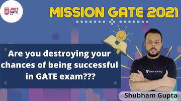 Why students fail in GATE exam? | MISSION GATE 2021 | Shubham Gupta