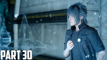 Final Fantasy XV - 100% Walkthrough Part 30 [PS4] – Chapter 8: Brave New World (3/6)