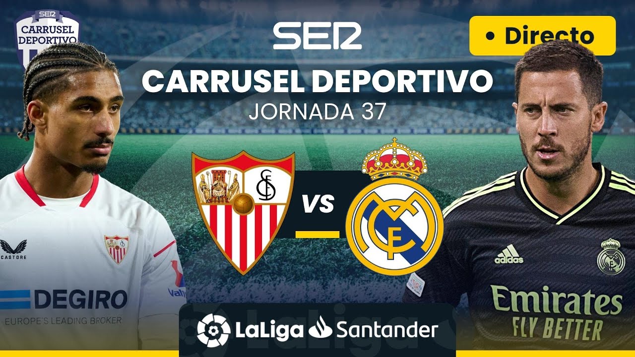 ⚽️ SEVILLA FC - REAL MADRID EN DIRECTO | #LaLiga Jornada 37 - YouTube