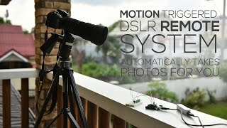 Build A Motion Triggered DSLR Remote System