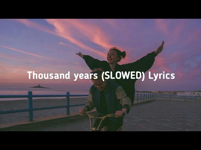 Thousand years (S L O W E D) Lyrics class=