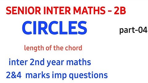 circles||part-04||senior inter maths 2B|| 2&4&7marks IMP questions for ipe exams|||naveenreddymath