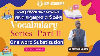 Vocabulary Series | Part 11 | One word Substitution | Tapeswar Sir @IBMAcademy