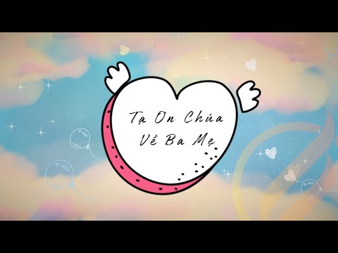 Video TẠ ƠN CHÚA VỀ BA MẸ [Video Lyric] - youtube