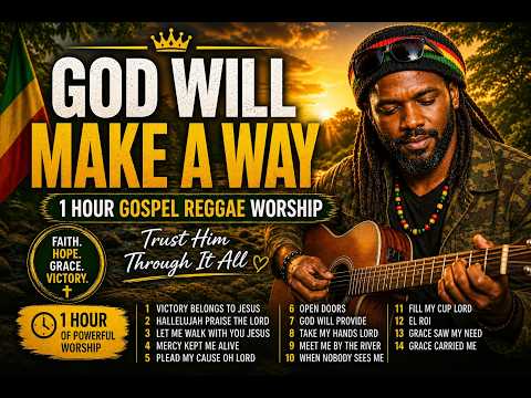 1 Hour Gospel Reggae Worship – God Will Make A Way | Victory Belongs to Jesus