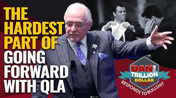 THE HARDEST PART OF GOING FORWARD WITH QLA | DAN RESPONDS TO BULLSHIT