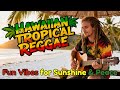 Hawaiian Tropical Reggae, Fun vibes Sunshine Peace and Nice Day