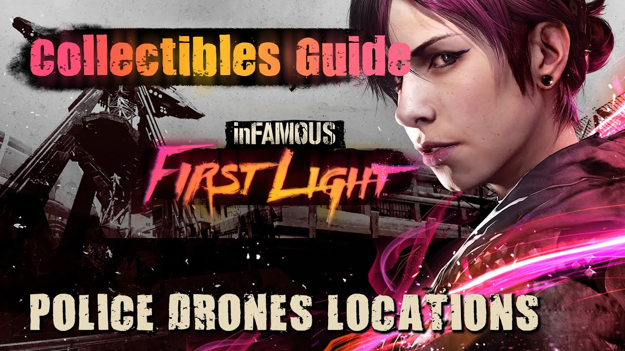 inFamous: First Light Gameplay Walkthrough - Police Drones Collectibles Guide (Blackout Trophy)