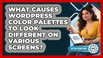 What Causes WordPress Color Palettes To Look Different On Various Screens? - WP Solutions Guru