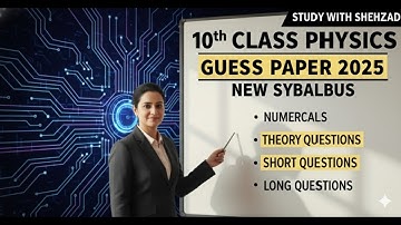 10th Class Physics Guess Paper 2025, Class 10th Physics guess paper 2025, Physics guess guess 2025