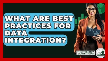 What Are Best Practices For Data Integration? - The Friendly Statistician