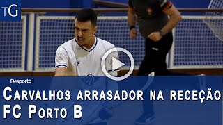 Resumo: Carvalhos arrasador na receção ao FC Porto B
