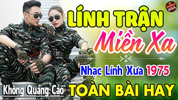 Lính Trận Miền Xa, Đêm Tiền Đồn ♪ 147 Bài Nhạc Lính Hải Ngoại 1975 Toàn Bài Hay Cả Làng Cùng Nghe