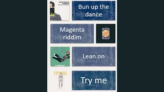 Bun up the dance VS Magenta riddim VS Lean on VS Try me