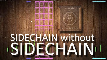 Sidechain without sidechain
