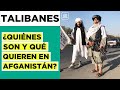 ¿Quiénes son y qué quieren los Talibanes? - Los difíciles días que vive Afganistán