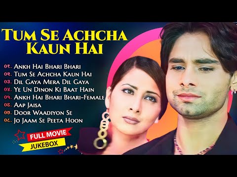 Tum Se Achcha Kaun Hai Movie All Songs Nakul Kapoor Kim Sharma Musical World MUSICAL WORLD