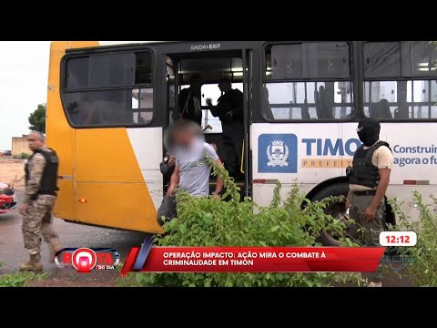 Operação 'Impacto': Ação mira combate à criminalidade em Timon 22 01 2026