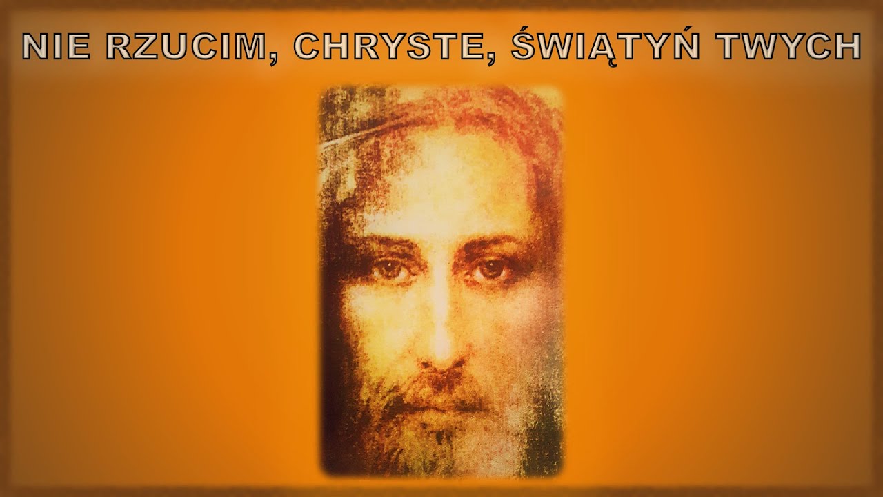 Nie rzucim, Chryste, świątyń Twych