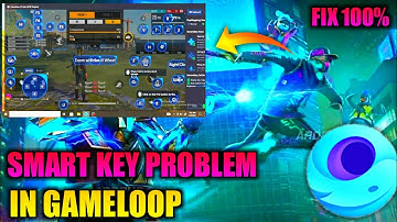 Gameloop smart key not work || Gameloop smart key not working free fire