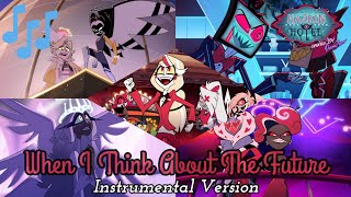 When I Think About The Future Instrumental Version With Backing Vocals | Hazbin Hotel Net Worth