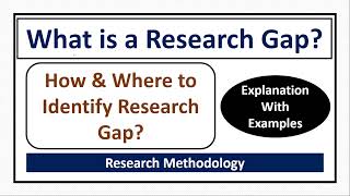 What is a Research Gap? Research Gap Example-How and Where to Identify Research Gap?