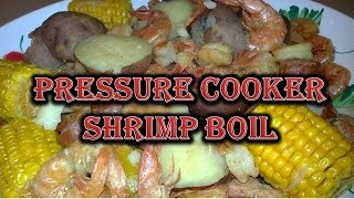 10 Minute Shrimp Boil In A Pressure Cooker