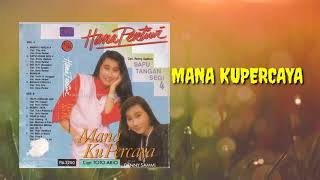 Hana Pertiwi - Mana Kupercaya (Audio Only HQ)