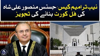 NAB amendments case - Justice Mansoor Ali Shah&rsquo;s suggestion to constitute a full court - Aaj News
