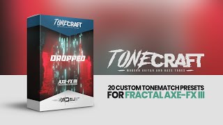 #TONECRAFT Dropped | 20 Custom Presets for Fractal Axe-Fx III