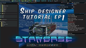 Starbase ship designer tutorial episode 1 - explaining and demystifying the interface