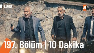 Eşkıya Dünyaya Hükümdar Olmaz 197. Bölüm | İlk 10 Dakika