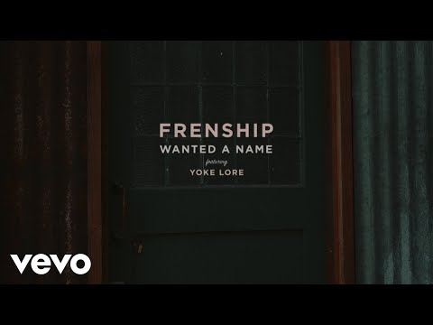 Frenship - Wanted A Name (feat. Yoke Lore) [Acoustic Video]