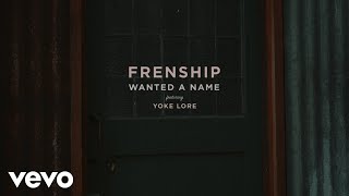 Frenship - Wanted A Name (feat. Yoke Lore) [Acoustic Video]