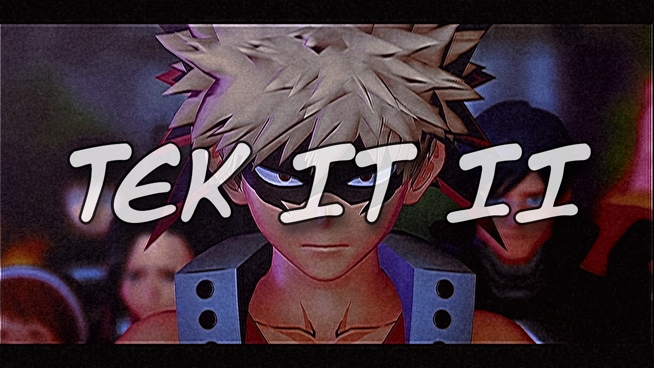 【MMD X MHA】 - Tek It II